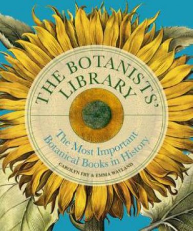 The Botanists' Library by Carolyn Fry