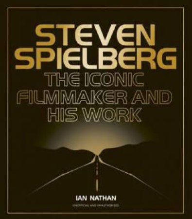 Steven Spielberg by Ian Nathan