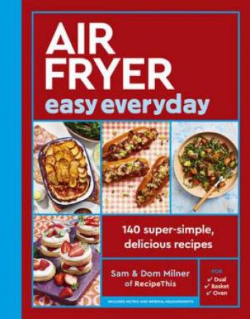 Air Fryer Easy Everyday by Sam Milner & Dom Milner