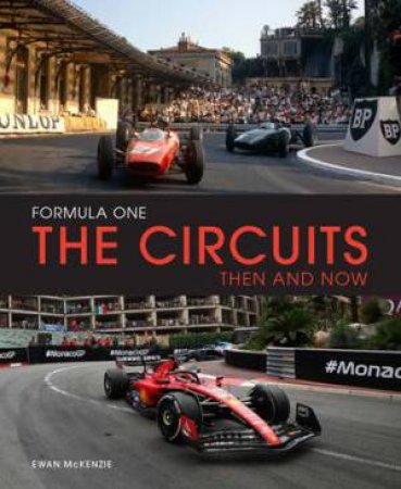 Formula One The Circuits: Then & Now by Frank Hopkinson