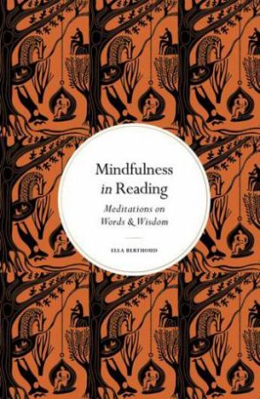 Mindfulness in Reading by Ella Berthoud