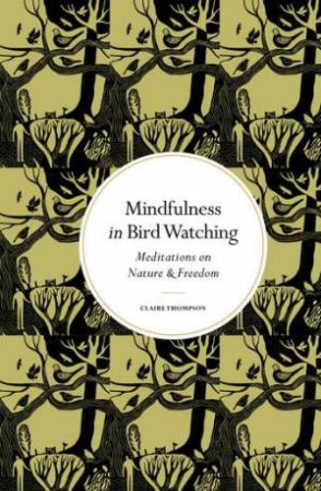 Mindfulness in Bird Watching by Claire Thompson