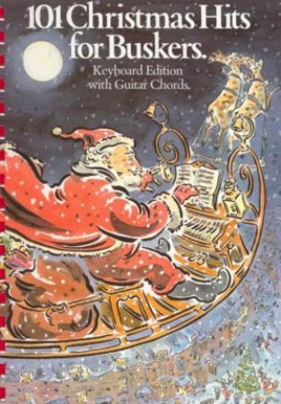 101 Christmas Hits For Buskers - Keyboard Edition With Guitar Chords by Various