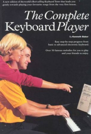 The Complete Keyboard Player by Kenneth Baker