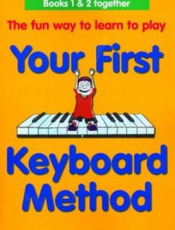 Your First Keyboard Method by Print Music