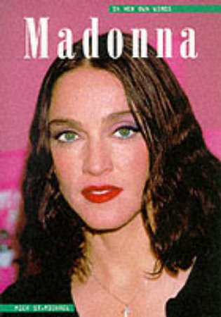 Madonna: In Her Own Words by Mick St Michael