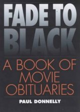 Fade To Black A Book Of Movie Obituaries