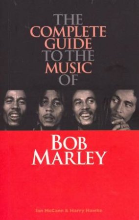 Complete Guide To The Music Of Bob Marley by McCann And Hawke