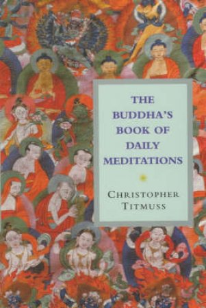 The Buddha's Book Of Daily Meditations by Christopher Titmuss