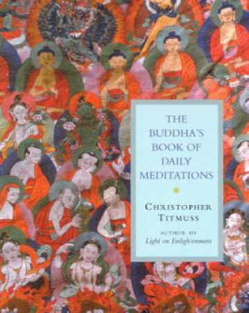 The Buddha's Book Of Daily Meditations by Christopher Titmuss