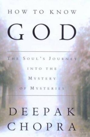 How To Know God by Deepak Chopra