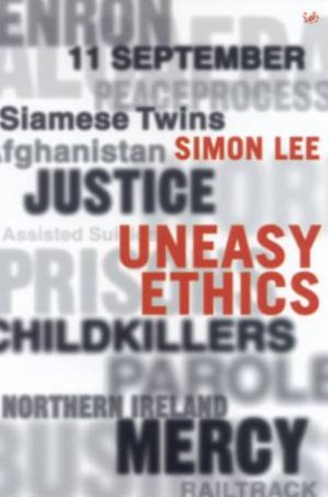 Uneasy Ethics by Simon Lee