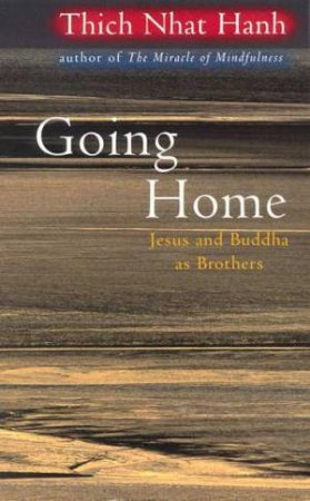 Going Home by Thich Nhat Hanh