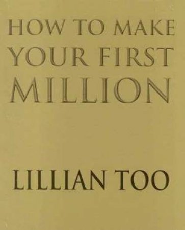 How To Make Your First Million by Lillian Too