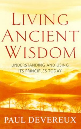 Living Ancient Wisdom by Paul Devereux