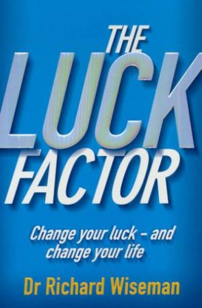 The Luck Factor by Dr Richard Wiseman