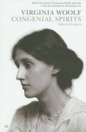 Congenial Spirits: Selected Letters by Virginia Woolf