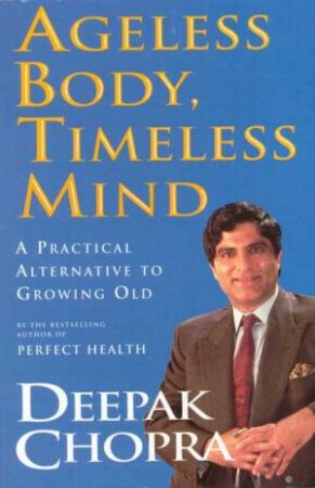 Ageless Body,Timeless Mind by Deepak Chopra