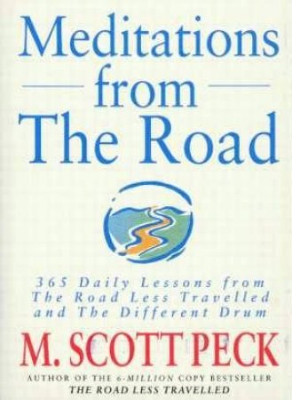 Meditations From The Road Less Travelled by Michael Scott Peck