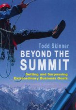 Beyond The Summit Setting And Surpassing Extraordinary Business Goals