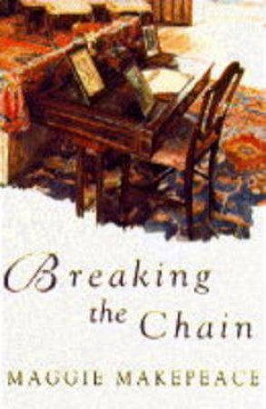 Breaking The Chain by Maggie Makepeace