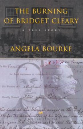 The Burning Of Bridget Cleary: A True Story by Angela Bourke