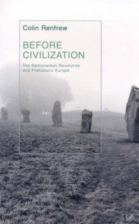 Before Civiilization by Colin Renfrew