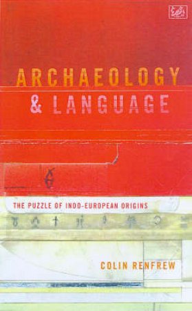 Archaeology And Language by C Renfrew