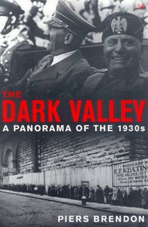 The Dark Valley by Piers Brendon