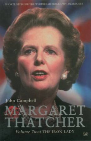 Margaret Thatcher: Volume 2 by John Campbell