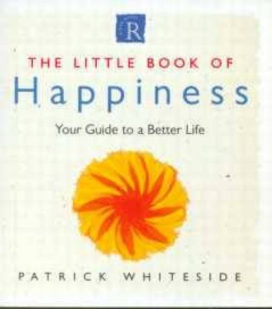 The Little Book Of Happiness by Patrick Whiteside