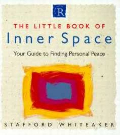 The Little Book Of Inner Space by Stafford Whiteaker