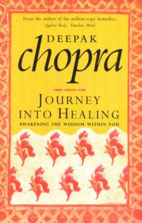 Journey Into Healing by Deepak Chopra