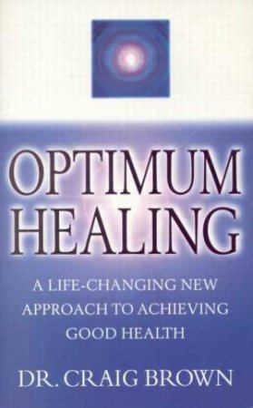 Optimum Healing by Craig Brown