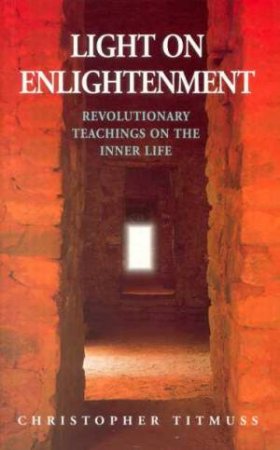 Light On Enlightenment by Christopher Titmuss