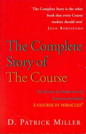 The Complete Story Of The Course by Patrick Miller