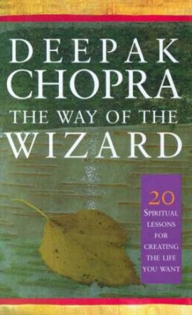 The Way Of The Wizard by Deepak Chopra