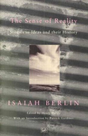 The Sense Of Reality by Isaiah Berlin