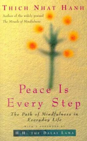 Peace Is Every Step by Thich Nhat Hanh