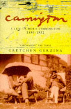 Carrington: A Life Of Dora Carrington 1893-1932 by Gretchen Gerzina