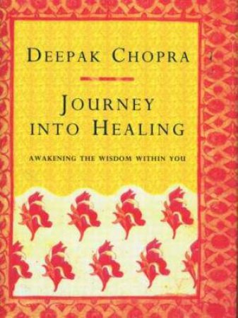 Journey Into Healing by Deepak Chopra