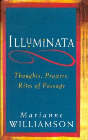 Illuminata by Marianne Williamson