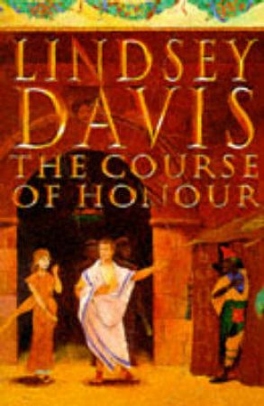 A Marcus Didius Falco Mystery: Course Of Honour by Lindsey Davis