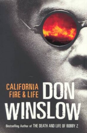 California Fire And Life by Don Winslow