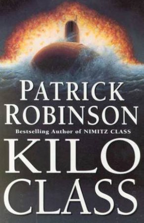 Kilo Class by Patrick Robinson