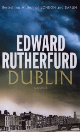 Dublin by Edward Rutherfurd