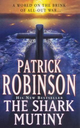 The Shark Mutiny by Patrick Robinson