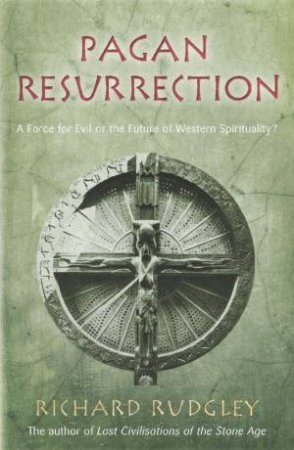 Pagan Resurrection by Richard Rudgley