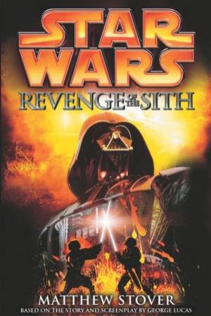 Star Wars: Episode III: Revenge Of The Sith by Matthew Stover