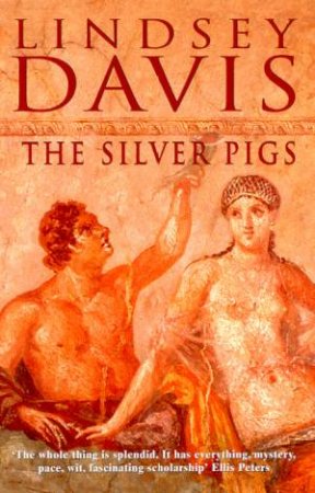 The Silver Pigs by Lindsey Davis